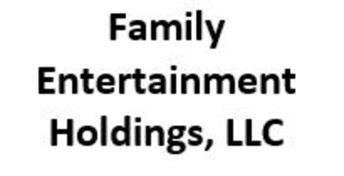Family Entertainment Holdings, LLC